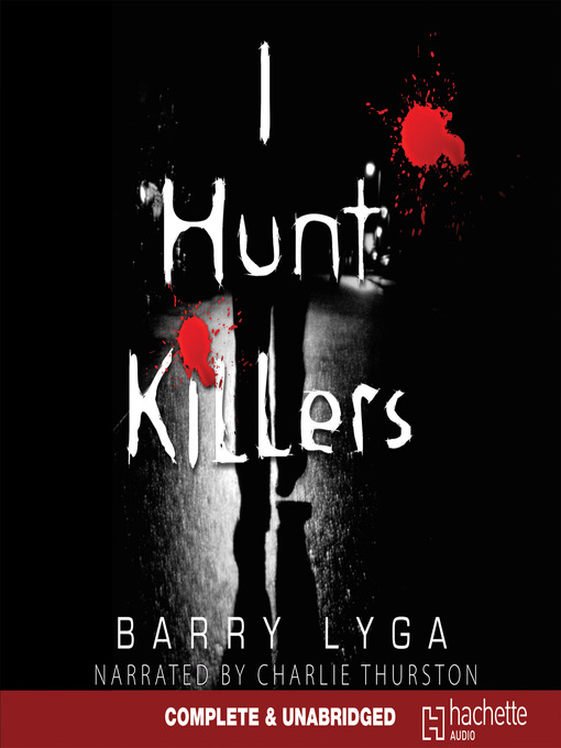 Title details for I Hunt Killers by Barry Lyga - Available